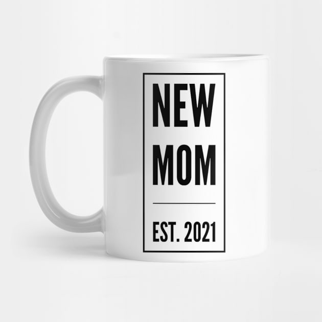 New Mom est. 2021 by Mama Vibes Apparel